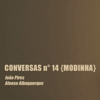 Conversas N°14 (Modinha)