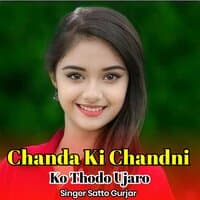 Chanda Ki Chandni Ko Thodo Ujaro