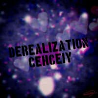 Derealization