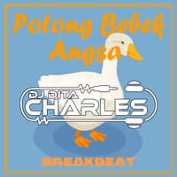 POTONG BEBEK ANGSA ( BREAKBEAT )