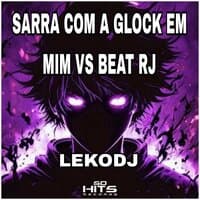 Sarra Com a Glock em Mim Vs Beat Rj