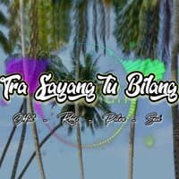 Tra Sayang Tu Bilang