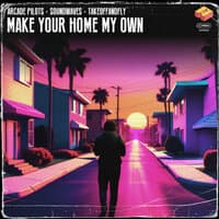 Make Your Home My Own