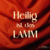 Heilig Ist Das Lamm