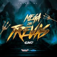 Mega das Trevas  (Sloweed)