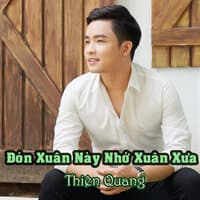 Đón Xuân Này Nhớ Xuân Xưa