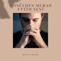 Gönülden Murad Ettim Seni