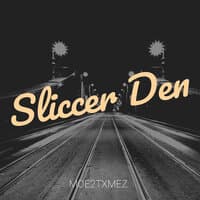 Sliccer Den