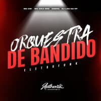 Orquestra de Bandido Eletrofunk