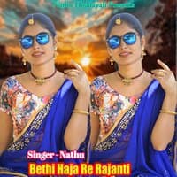 Bethi Haja Re Rajanti