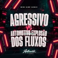 Agressivo Vs Automotivo Explosão dos Fluxo