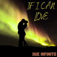 If I Can Love