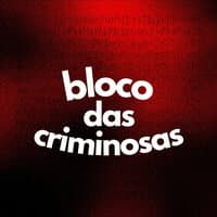 Bloco das Criminosas