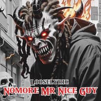 Nomore Mr Nice Guy