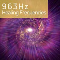 963Hz Healing Frequencies