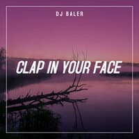 Clap In Your Face