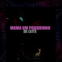 Mama um Pouquinho de Leite