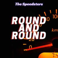 Round and Round (To the Speedster Sound)