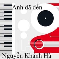 Anh đã đến