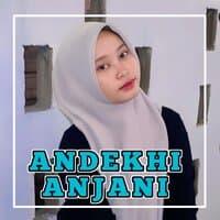 ANDEKHI ANJANI