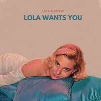 Lola Wants You