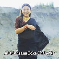 A Rukhsana Toke Chaho Na