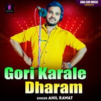 Gori Karale Dharam