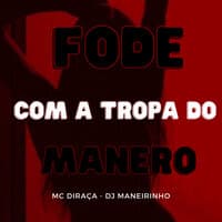 Fode Com a Tropa do Manero