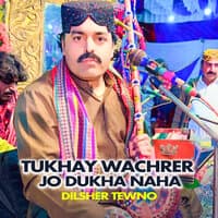 Tukhay Wachrer Jo Dukha Naha