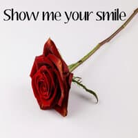 Show Me Your Smile