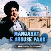 Manqabat E Ghouse Paak