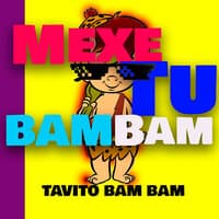 Mexe Tu Bam Bam