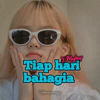 Tiap Hari Bahagia / Mashup