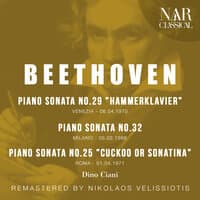 BEETHOVEN: PIANO SONATA No. 29 "HAMMERKLAVIER", PIANO SONATA No. 32, PIANO SONATA No. 25 "CUCKOO OR SONATINA"