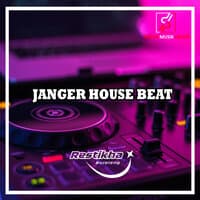 JANGER HOUSE BEAT