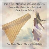 Pan Flute Melodious, Celestial Spheres, Dreamlike, Spherical, Mystical Sounds and Music