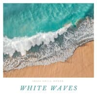 White Waves: Chillout Lounge Mix