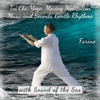 Tai Chi, Yoga, Moving Meditation, Music and Sounds, Gentle Rhythms, with Sound of the Sea