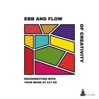 Ebb and Flow of Creativity Reconnecting with Your Muse at 4