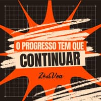 O Progresso Tem Que Continuar