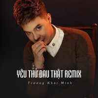 Yêu Thử Đau Thật Remix