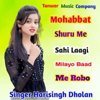 Mohabbat Shuru Me Sahi Laagi Milayo Baad Me Robo