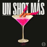 Un Shot Más