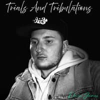 Trials and Tribulations