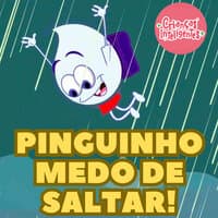 Pinguinho: Medo de Saltar