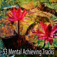 53 Mental Achieving Tracks