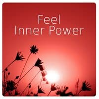 Feel Inner Power - Relax, Brace Yourself to Cheerful Music for Recreation & Relaxation, Deep Meditation for Personal Development