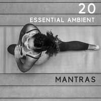 20 Essential Ambient Mantras