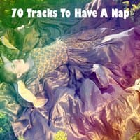 70 Tracks To Have A Nap