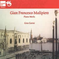 Gian Francesco Malipiero: Piano Works